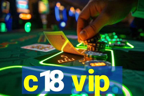 c18 vip